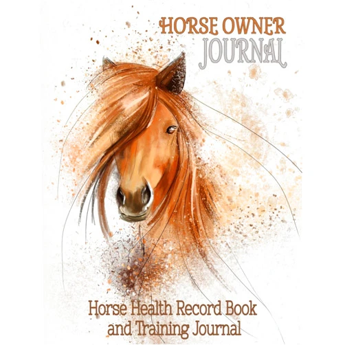 By Learn-Work Guides (Author), The Farrier Guide (Creator) Horse Health Record Book & Horse Training Journal: Horse Owner Journal - Valuable Addition to Your Collection of Horse Training Books and Horse Care Essentials (8.5 x 11 Inches / Grey)