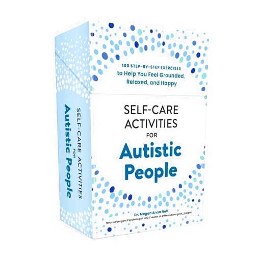 By Dr. Megan Anna Neff (Author) Self-Care Activities for Autistic People: 100 Step-by-Step Exercises to Help You Feel Grounded, Relaxed, and Happy (Self-Care for Autistic People)