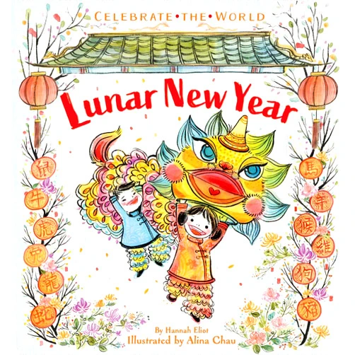 Hannah Eliot,Alina Chau Lunar New Year (Celebrate the World)