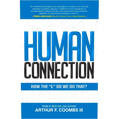 By Arthur F. Coombs III (Author), Art Coombs (Author) Human Connection: How the 