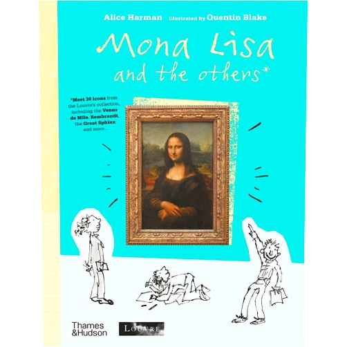 By Alice Harman (Author), Quentin Blake (Illustrator) Mona Lisa and the Others