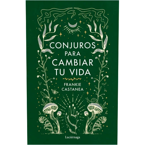 Frankie Castanea,Rocío Valero Lucas Conjuros para cambiar tu vida (PRACTICA) (Spanish Edition)