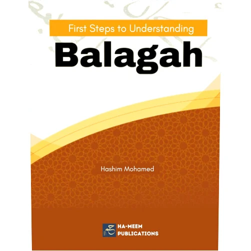 Hashim Mohamed,Al-Qalam Institute,HA-MEEM PUBLICATIONS First Steps to Understanding Balagah
