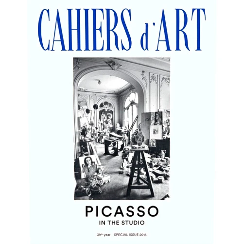 Cecile Godefroy,Verane Tasseau Cahiers d'Art Special Issue, 2015: Picasso in the Studio