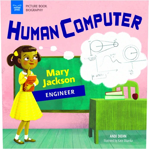 Andi Diehn,Katie Mazeika Human Computer: Mary Jackson, Engineer