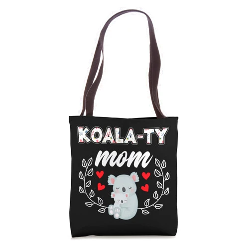 Koala Pun Clothes For Best Mothers Koalaty Mom Funny Nature Koala Bear Lover Mama Koala Outfit Tote Bag