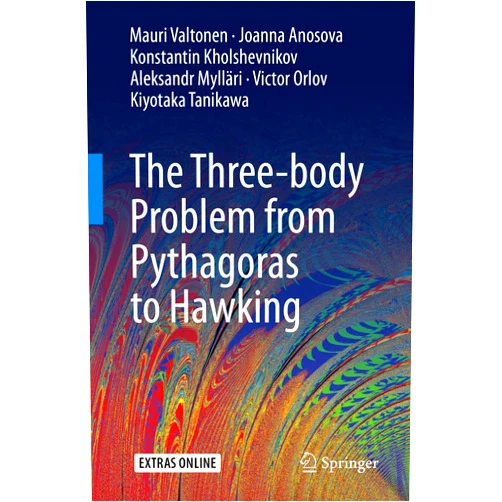 By Mauri Valtonen (Author), Joanna Anosova (Author), Konstantin Kholshevnikov (Author), Aleksandr Mylläri (Author), Victor Orlov (Author), Kiyotaka Tanikawa (Author) & 2 more The Three-body Problem from Pythagoras to Hawking