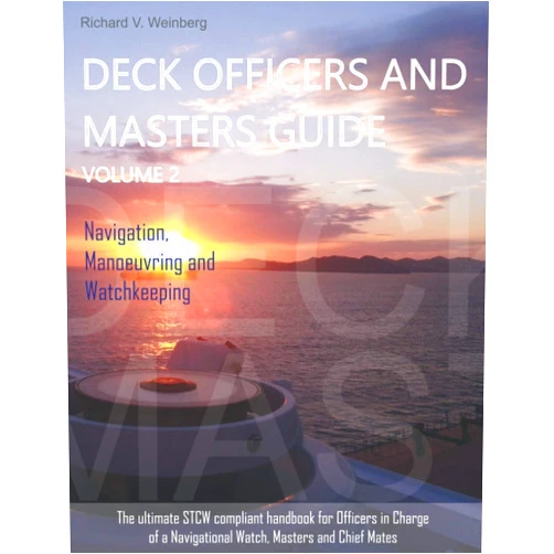 Richard V. Weinberg Deck Officers and Masters guide - Volume 2: Navigation, Manoeuvring, Watchkeeping