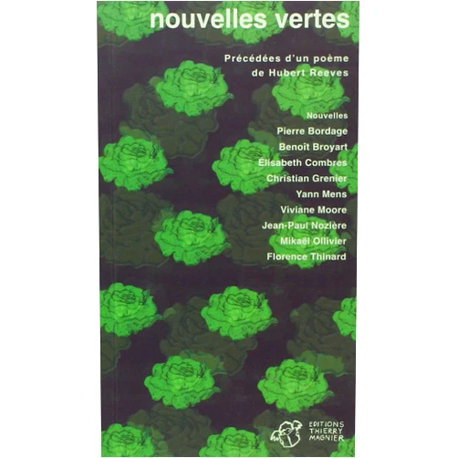 Collectif,Pierre Bordage,Benoît Broyart,Elisabeth Combres,Christian Grenier,Yann Mens,Viviane Moore,Jean-Paul Nozière,Mikaël Ollivier,Florence Thinard Nouvelles vertes (French Edition)