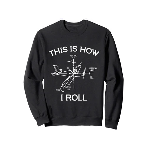 This Is How I Roll Airplane Pilot - DressedForDuty This Is How I Roll Airplane Pilot Flying Plane Gift Sweatshirt