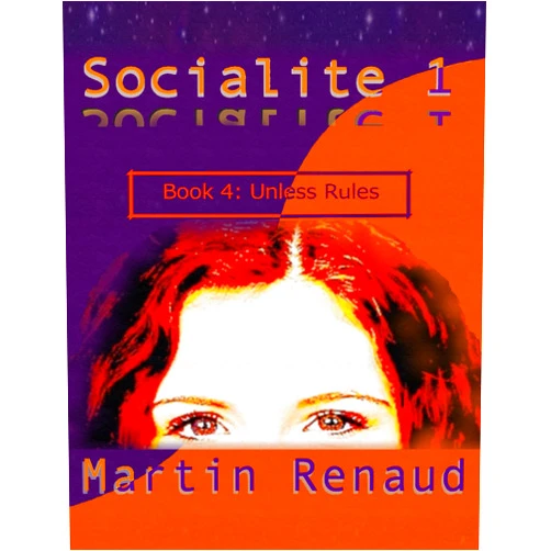 By Martin Renaud (Author) Format: Kindle Edition Socialite 1 Book 4: Unless Rules