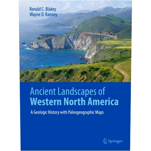 By Ronald C. Blakey (Author), Wayne D. Ranney (Author) Ancient Landscapes of Western North America: A Geologic History with Paleogeographic Maps