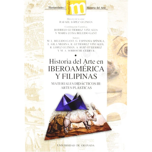 Spanish Edition by Rodrigo Gutiérrez Viñuales (Editor), María Luisa Bellido Gant (Editor), Rafael López Guzmán (Director) & 0 more Historia del Arte en Iberoamérica y Filipinas: Materiales didácticos III: Artes plásticas (Spanish Edition)