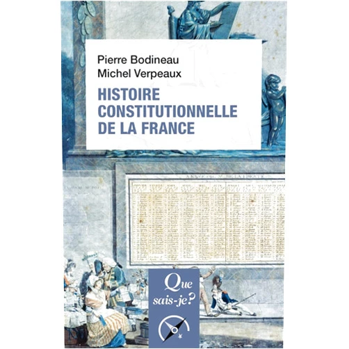 French Edition by Pierre Bodineau (Author), Michel Verpeaux (Author) Histoire constitutionnelle de la France