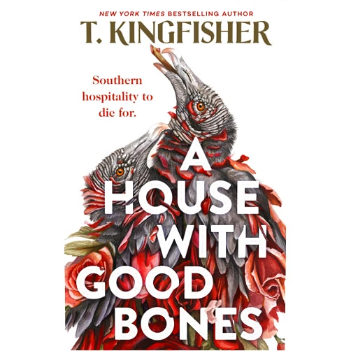 By T. Kingfisher (Author) A House With Good Bones