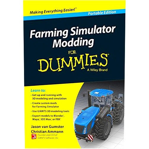 Jason van Gumster,Christian Ammann Farming Simulator Modding For Dummies (For Dummies Series)