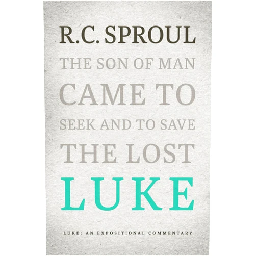 R.C. Sproul Luke: An Expositional Commentary