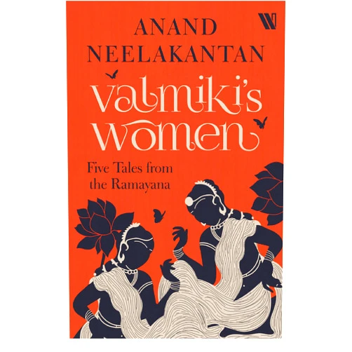 By Anand Neelakantan (Author) Valmiki's Women : Five Tales from the Ramayana