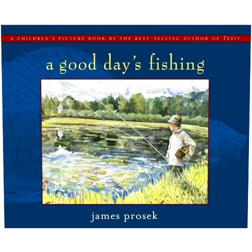 James Prosek Good Day's Fishing