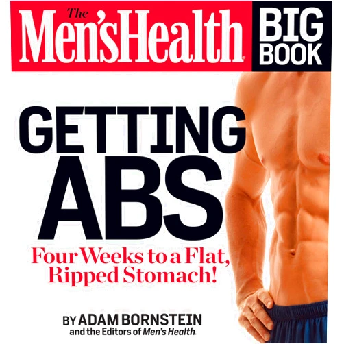 By Adam Bornstein (Author), Editors of Men's Health Magazi (Author) The Men's Health Big Book: Getting Abs: Get a Flat, Ripped Stomach and Your Strongest Body Ever--in Four Weeks
