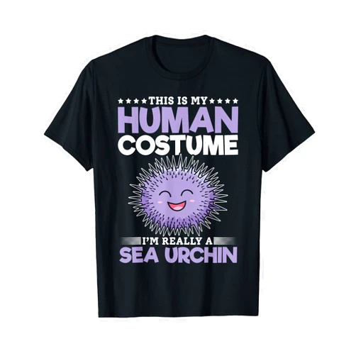 Funny Sea Urchin Lover This Is My Human Costume I'm Really A Sea Urchin T-Shirt