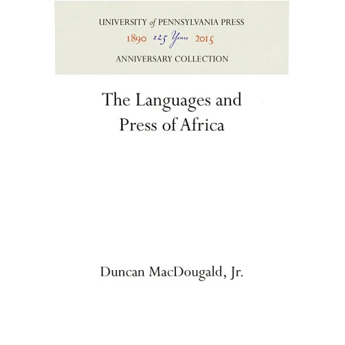 By Duncan MacDougald Jr. (Author) The Languages and Press of Africa (Anniversary Collection)