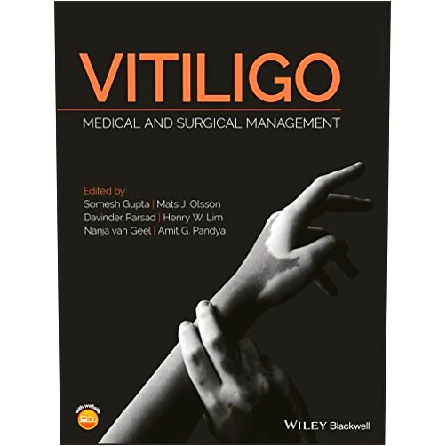 Somesh Gupta,Mats J. Olsson,Davinder Parsad,Henry W. Lim,Nanja van Geel,Amit G. Pandya Vitiligo: Medical and Surgical Management