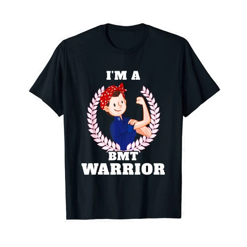 BMT Awareness Support Apparel I'm a BMT Warrior Bone Marrow Transplant Awareness T-Shirt