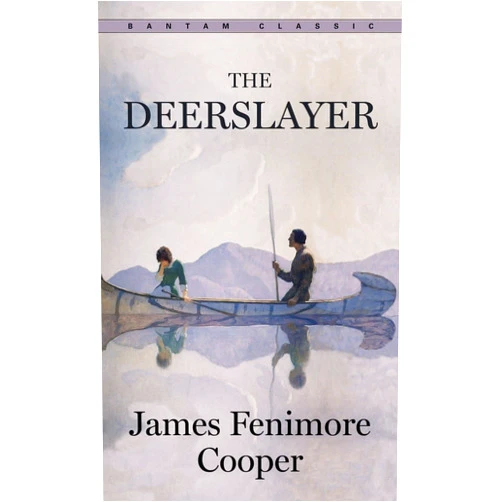 James Fenimore Cooper The Deerslayer (Bantam Classics)