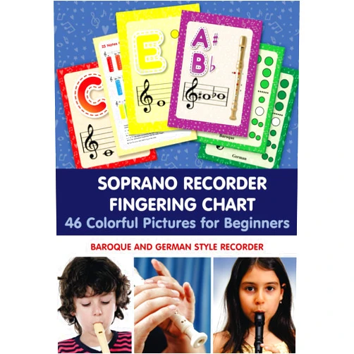 Helen Winter Soprano Recorder Fingering Chart. 46 Colorful Pictures for Beginners: Baroque and German Style Recorder (Fingering Charts for Woodwind Instruments)