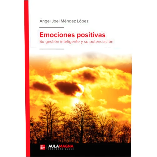 Spanish Edition by Ángel Joel Méndez López (Author) Emociones positivas: Su gestión inteligente y su potenciación (Spanish Edition)