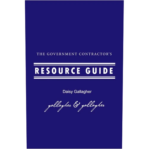 Daisy Gallagher The Government Contractor's Resource Guide: The Government Contractor’s Resource Guide used by government contractors, contracting officers + as ... best selling guides on contracting in market