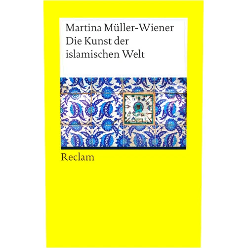German Edition by Martina Müller-Wiener (Author) Die Kunst der islamischen Welt