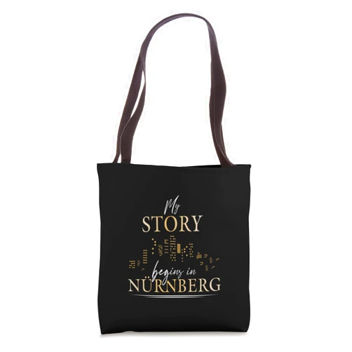 Geschenkidee My story begins in Nürnberg My story begins in Nürnberg Nürnberger Stadt Tote Bag