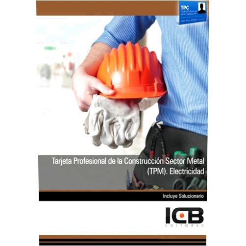 ICB Editores Tarjeta Profesional de la Construcción Sector Metal (Tpm). Electricidad (Instalación y Mantenimiento) (Spanish Edition)