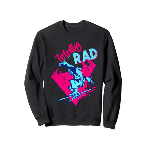 Retro Ski Clothes Performance Sports Gifts Totally Rad, Retro Ski Vintage 80s 90s Skiing Outfit Sweatshirt