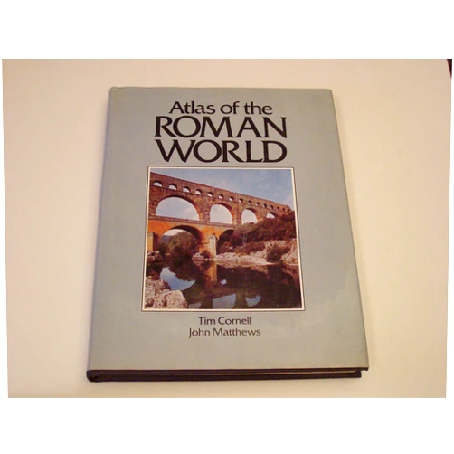 Tim Cornell,John Mathews Atlas of the Roman World (CULTURAL ATLAS OF)