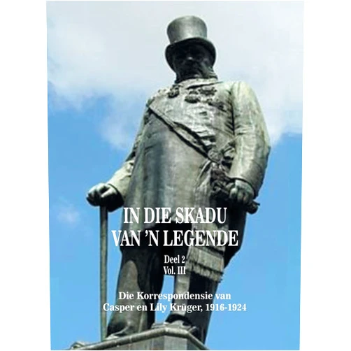 Bernard Botes Kruger In Die Skadu Van 'n Legende: Deel 2 Volume III