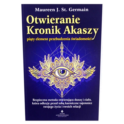 Polish Edition by Maureen J. St. Germain (Author) Otwieranie Kronik Akaszy &8211; piaty element przebudzenia swiadomosci. Bezpieczna metoda otwierajaca dusze i cialo, ktora odkryje przed toba karmiczne tajmnice twojego zycia i twoich relacji