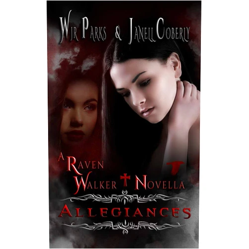 WJR Parks,Janell Coberly,Edd Sowder Allegiances: Hidden World Series (A Raven Walker Novella)
