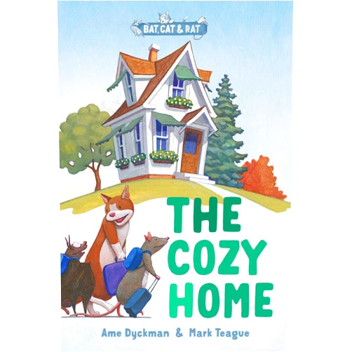 By Ame Dyckman (Author), Mark Teague (Illustrator) The Cozy Home: Three-and-a-Half Stories (1) (Bat, Cat & Rat)