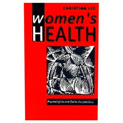 Christina Lee Women′s Health: Psychological and Social Perspectives (Behaviour and Health series)