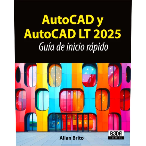 Spanish Edition by Allan Brito (Author) AutoCAD y AutoCAD LT 2025: Guía de inicio rápido (Spanish Edition)
