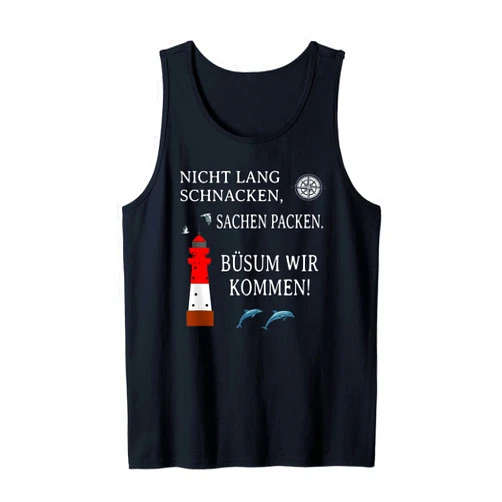 Nicht lang schnacken, Sachen packen. Don't snack long, pack things, we're coming! Tank Top