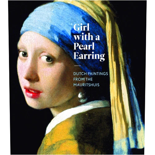 Lea Van Der Vinde,Quentin Buvelot,Emilie Gordenker,Petria Noble,Lynn Federle Orr Girl with a Pearl Earring: Dutch Paintings from the Mauritshuis