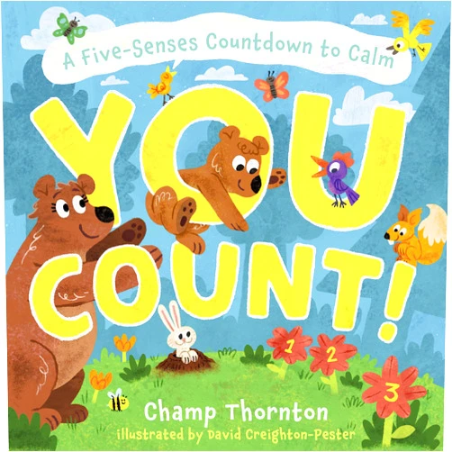 By Champ Thornton (Author), David Creighton-Pester (Illustrator) You Count: A Five-Senses Countdown to Calm