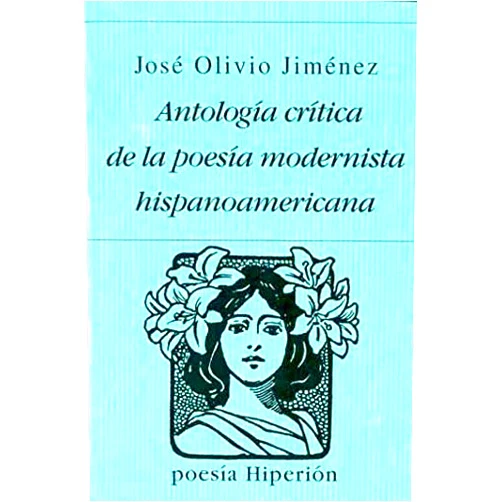 Jose Olivio Jimenez Antologia Critica de la Poesia Modernista Hispanoamericana (Spanish Edition)