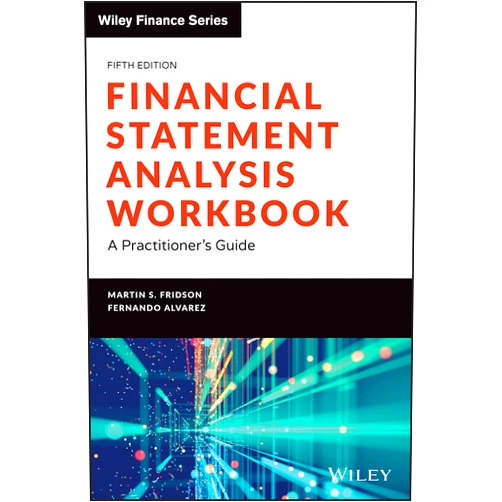 Martin S. Fridson,Fernando Alvarez Financial Statement Analysis Workbook: A Practitioner's Guide (Wiley Finance)