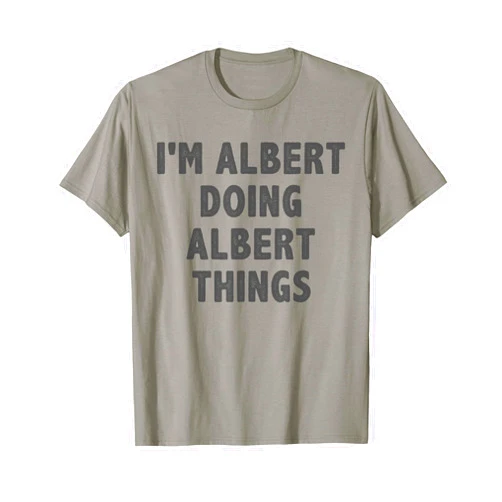 Gifts For Albert I'm Albert Doing Albert Things - Funny Gift for Albert Name T-Shirt