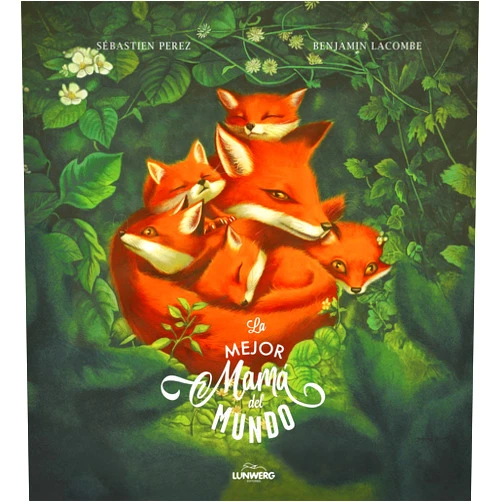 Benjamin Lacombe,Sébastien Perez,Elia Maqueda López La mejor mamá del mundo